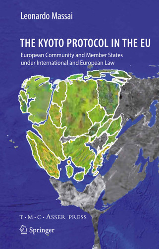 The Kyoto Protocol in the EU: European Community and Member States under International and European Law book cover by Leonardo Massai