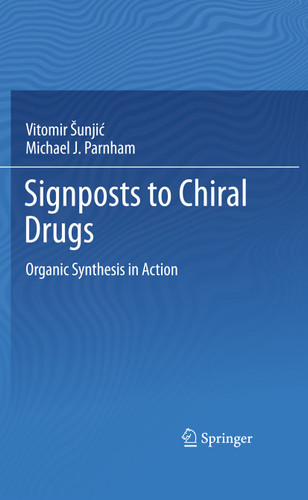 Signposts to Chiral Drugs: Organic Synthesis in Action book cover by Vitomir Sunjic, Michael Parnham