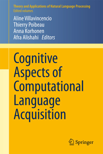 Cognitive Aspects of Computational Language Acquisition (Theory and Applications of Natural Language Processing) book cover by 