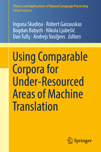 Using Comparable Corpora for Under-Resourced Areas of Machine Translation (Theory and Applications of Natural Language Processing) book cover by 