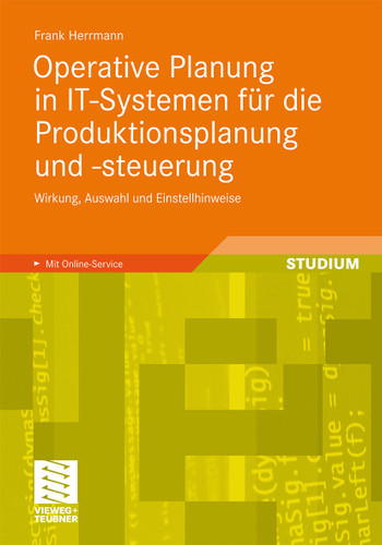 Operative Planung in IT-Systemen für die Produktionsplanung und -steuerung: Wirkung, Auswahl und Einstellhinweise von Verfahren und Parametern book cover by Frank Herrmann