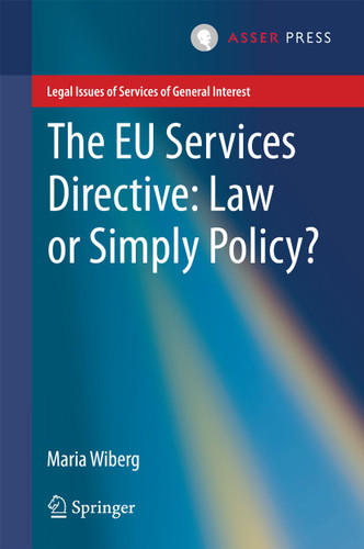 The EU Services Directive: Law or Simply Policy? (Legal Issues of Services of General Interest) book cover by Maria Wiberg