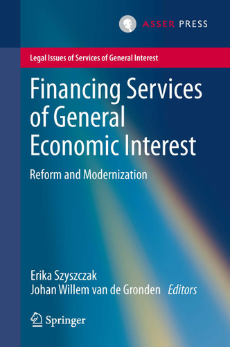 Financing Services of General Economic Interest: Reform and Modernization (Legal Issues of Services of General Interest) book cover by 