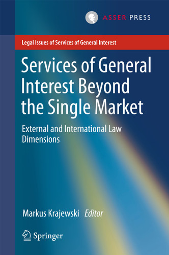 Services of General Interest Beyond the Single Market: External and International Law Dimensions (Legal Issues of Services of General Interest) book cover by 