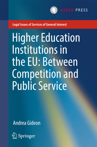 Higher Education Institutions in the EU: Between Competition and Public Service (Legal Issues of Services of General Interest) book cover by Andrea Gideon
