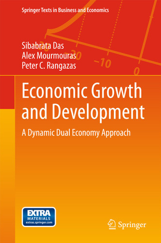 Economic Growth and Development: A Dynamic Dual Economy Approach (Springer Texts in Business and Economics) book cover by Sibabrata Das, Alex Mourmouras, Peter C. Rangazas