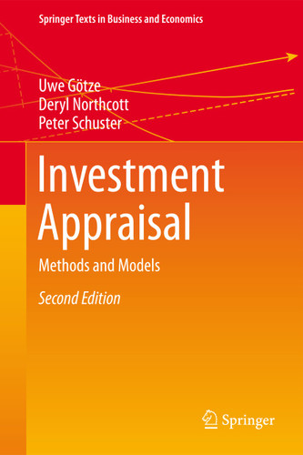Investment Appraisal: Methods and Models (Springer Texts in Business and Economics) book cover by Uwe Götze, Deryl Northcott, Peter Schuster