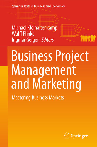 Business Project Management and Marketing: Mastering Business Markets (Springer Texts in Business and Economics) book cover by 