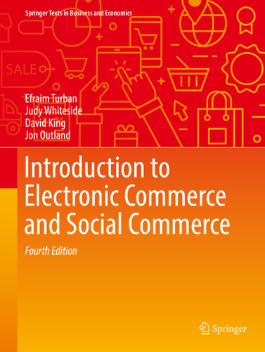Introduction to Electronic Commerce and Social Commerce (Springer Texts in Business and Economics) book cover by Efraim Turban, Judy Whiteside, David King, Jon Outland