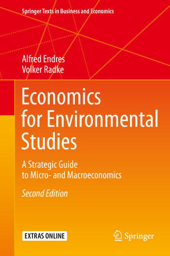 Economics for Environmental Studies: A Strategic Guide to Micro- and Macroeconomics (Springer Texts in Business and Economics) book cover by Alfred Endres, Volker Radke