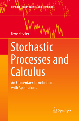 Stochastic Processes and Calculus: An Elementary Introduction with Applications (Springer Texts in Business and Economics) book cover by Uwe Hassler