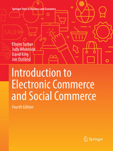 Introduction to Electronic Commerce and Social Commerce (Springer Texts in Business and Economics) book cover by Efraim Turban, Judy Whiteside, David King, Jon Outland