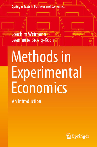 Methods in Experimental Economics: An Introduction (Springer Texts in Business and Economics) book cover by Joachim Weimann, Jeannette Brosig-Koch