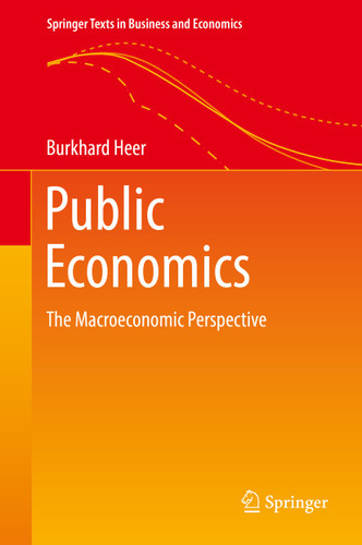 Public Economics: The Macroeconomic Perspective (Springer Texts in Business and Economics) book cover by Burkhard Heer