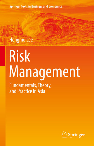 Risk Management: Fundamentals, Theory, and Practice in Asia (Springer Texts in Business and Economics) book cover by Hongmu Lee