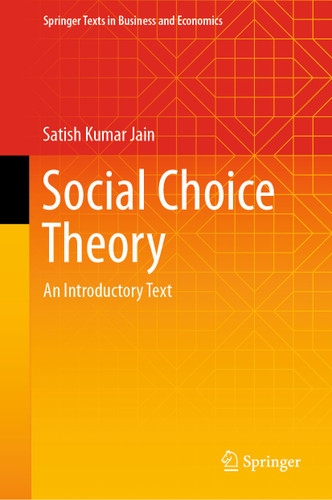 Social Choice Theory: An Introductory Text (Springer Texts in Business and Economics) book cover by Satish Kumar Jain
