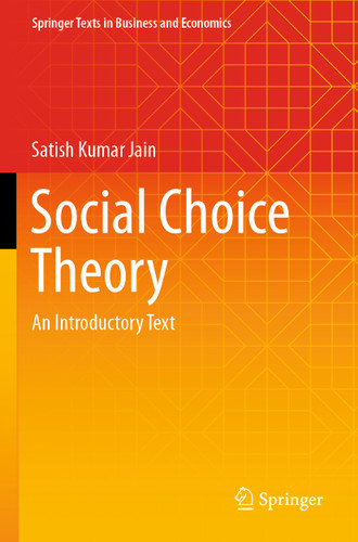 Social Choice Theory: An Introductory Text (Springer Texts in Business and Economics) book cover by Satish Kumar Jain