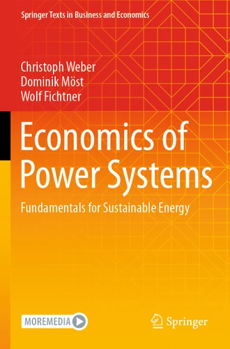 Economics of Power Systems: Fundamentals for Sustainable Energy (Springer Texts in Business and Economics) book cover by Christoph Weber, Dominik Möst, Wolf Fichtner