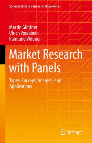 Market Research with Panels: Types, Surveys, Analysis, and Applications (Springer Texts in Business and Economics) book cover by Martin Günther, Ulrich Vossebein, Raimund Wildner