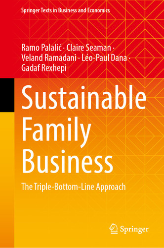 Sustainable Family Business: The Triple-Bottom-Line Approach (Springer Texts in Business and Economics) book cover by Ramo Palalić, Claire Seaman, Veland Ramadani, Léo-Paul Dana, Gadaf Rexhepi