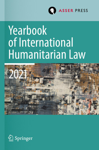Yearbook of International Humanitarian Law, Volume 24 (2021): Cultures of International Humanitarian Law (Yearbook of International Humanitarian Law) book cover by 