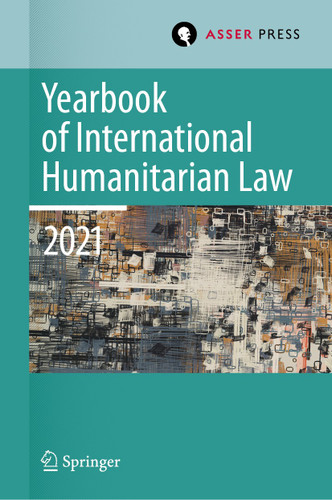 Yearbook of International Humanitarian Law, Volume 24 (2021): Cultures of International Humanitarian Law (Yearbook of International Humanitarian Law) book cover by 