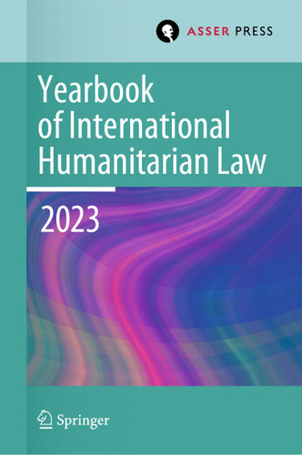 Yearbook of International Humanitarian Law, Volume 26 (2023): Humanitarian Actors (Yearbook of International Humanitarian Law #26) book cover by 