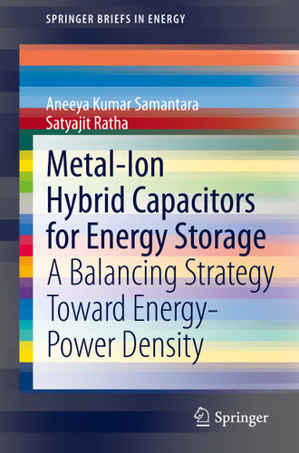 Metal-Ion Hybrid Capacitors for Energy Storage: A Balancing Strategy Toward Energy-Power Density (SpringerBriefs in Energy) book cover by Aneeya Kumar Samantara, Satyajit Ratha
