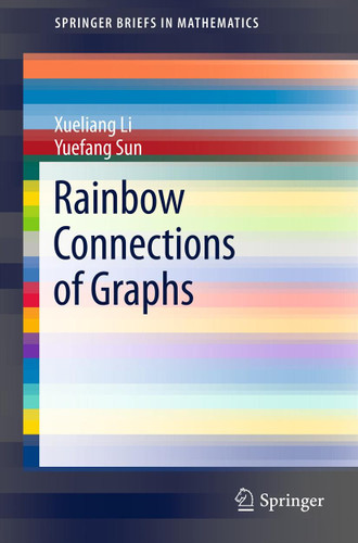 Rainbow Connections of Graphs (SpringerBriefs in Mathematics) book cover by Xueliang Li, Yuefang Sun