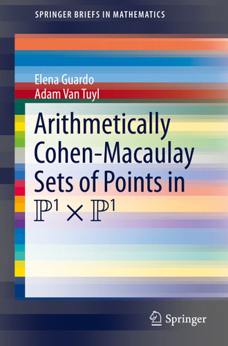 Arithmetically Cohen-Macaulay Sets of Points in P^1 x P^1 (SpringerBriefs in Mathematics) book cover by Elena Guardo, Adam Van Tuyl