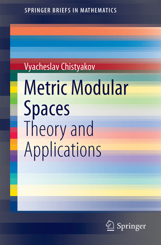 Metric Modular Spaces (SpringerBriefs in Mathematics) book cover by Vyacheslav Chistyakov