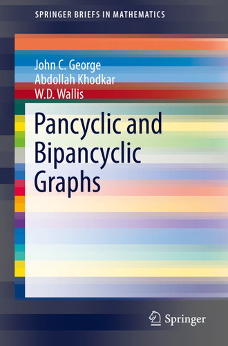 Pancyclic and Bipancyclic Graphs (SpringerBriefs in Mathematics) book cover by John C. George, Abdollah Khodkar, W.D. Wallis