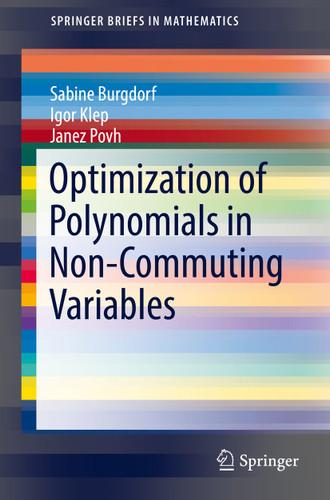Optimization of Polynomials in Non-Commuting Variables (SpringerBriefs in Mathematics) book cover by Sabine Burgdorf, Igor Klep, Janez Povh