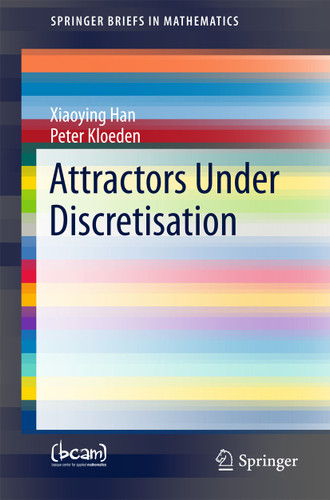 Attractors Under Discretisation (SpringerBriefs in Mathematics) book cover by Xiaoying Han, Peter Kloeden