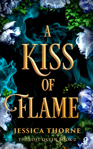 A Kiss of Flame (The Lost Queen) book cover by Jessica Thorne