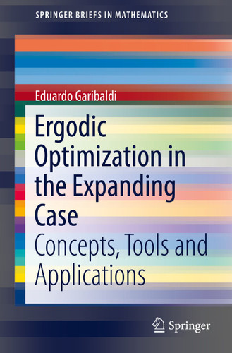 Ergodic Optimization in the Expanding Case: Concepts, Tools and Applications (SpringerBriefs in Mathematics) book cover by Eduardo Garibaldi