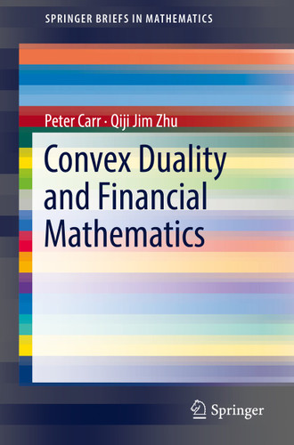 Convex Duality and Financial Mathematics (SpringerBriefs in Mathematics) book cover by Peter Carr, Qiji Jim Zhu