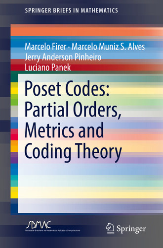 Poset Codes: Partial Orders, Metrics and Coding Theory (SpringerBriefs in Mathematics) book cover by Marcelo Firer, Marcelo Muniz S. Alves, Jerry Anderson Pinheiro, Luciano Panek
