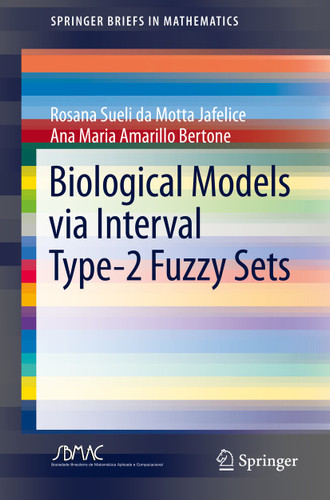 Biological Models via Interval Type-2 Fuzzy Sets (SpringerBriefs in Mathematics) book cover by Rosana Sueli da Motta Jafelice, Ana Maria Amarillo Bertone