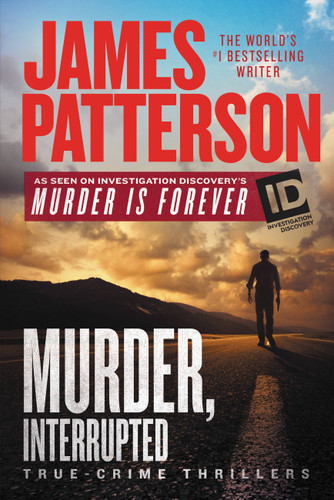 Murder, Interrupted (ID True Crime #1) book cover by James Patterson