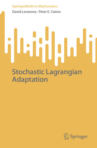 Stochastic Lagrangian Adaptation (SpringerBriefs in Mathematics) book cover by David Levanony, Peter E. Caines
