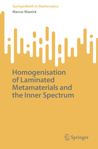 Homogenisation of Laminated Metamaterials and the Inner Spectrum (SpringerBriefs in Mathematics) book cover by Marcus Waurick