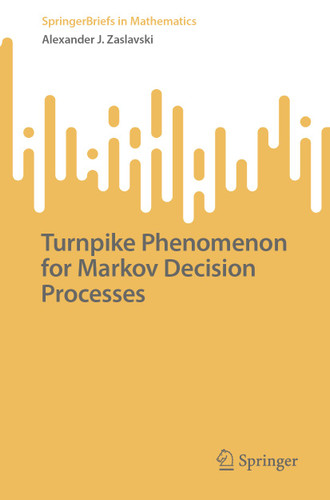 Turnpike Phenomenon for Markov Decision Processes (SpringerBriefs in Mathematics) book cover by Alexander J. Zaslavski