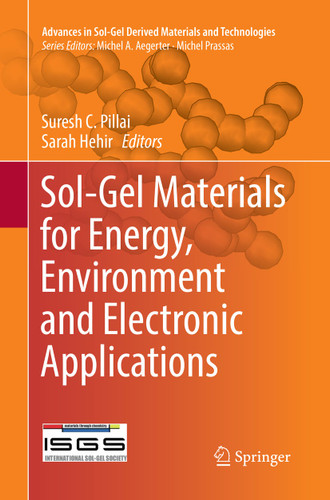 Sol-Gel Materials for Energy, Environment and Electronic Applications (Advances in Sol-Gel Derived Materials and Technologies) book cover by 