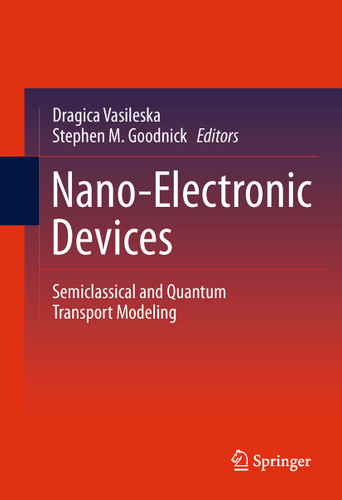 Nano-Electronic Devices: Semiclassical and Quantum Transport Modeling book cover by 