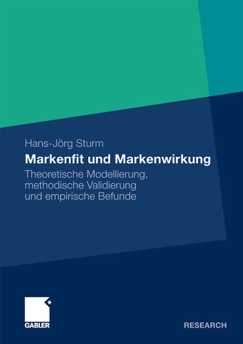 Markenfit und Markenwirkung: Theoretische Modellierung, methodische Validierung und empirische Befunde book cover by Hans-Jörg Sturm