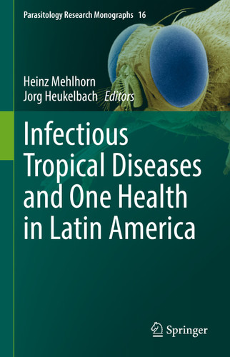 Infectious Tropical Diseases and One Health in Latin America (Parasitology Research Monographs #16) book cover by 