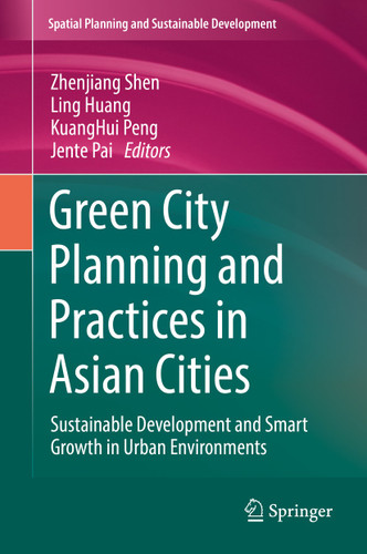 Green City Planning and Practices in Asian Cities: Sustainable Development and Smart Growth in Urban Environments (Strategies for Sustainability) book cover by 