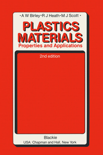 Plastics Materials: Properties and Applications book cover by Arthur W. Birley