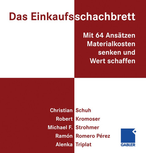 Das Einkaufsschachbrett: Mit 64 Ansätzen Materialkosten senken und Wert schaffen book cover by Christian Schuh, Robert Kromoser, Michael Strohmer, Ramon Romero Pérez, Alenka Triplat